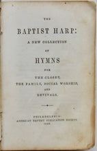 Load image into Gallery viewer, The Baptist Harp: A New Collection of Hymns for the Closet, the Family, Social Worship, and Revivals