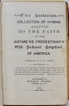 Load image into Gallery viewer, Smoot. The Sectarian: Collection of Hymns adapted to the Faith of the Antime&#39;ns Predestinar&#39;n Old School Baptist of America