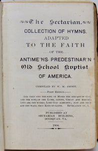 Smoot. The Sectarian: Collection of Hymns adapted to the Faith of the Antime'ns Predestinar'n Old School Baptist of America