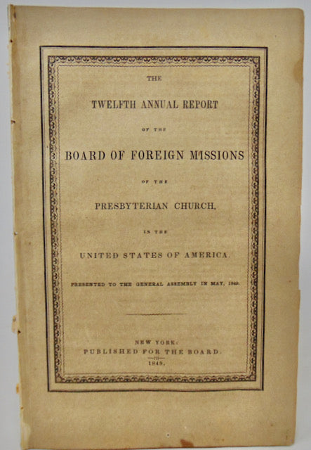 Twelfth Annual Report of the Board of Foreign Missions of the Presbyterian Church, 1849