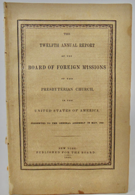 Twelfth Annual Report of the Board of Foreign Missions of the Presbyterian Church, 1849