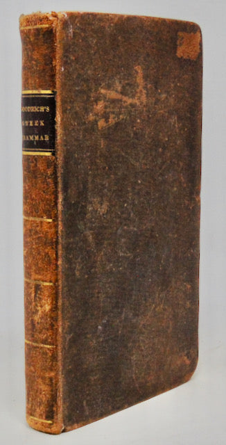 Goodrich, Chauncey A. Elements of Greek Grammar: Used in Yale College (1828)