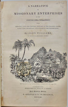 Load image into Gallery viewer, Williams, John. A Narrative of Missionary Enterprises in the South Sea Islands (1837)