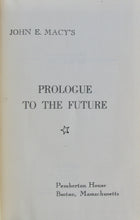 Load image into Gallery viewer, Macy, John E. Prologue to the Future
