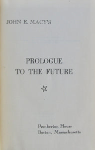 Macy, John E. Prologue to the Future