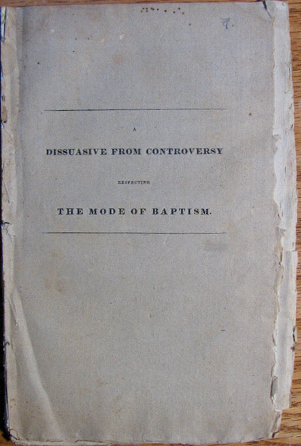 Beckwith, G. C. A Dissuasive from Controversy respecting the Mode of Baptism