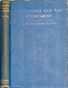 Tucker, Henry St. George. Providence and Atonement: Being the Bishop Paddock Lectures for 1933