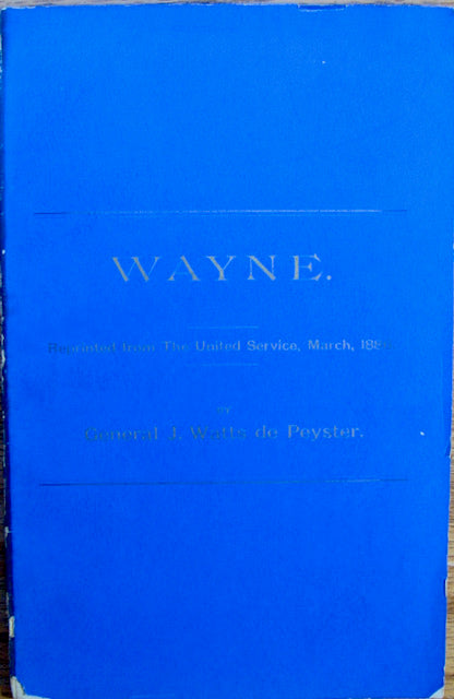 Peyster, General J. Watts de. Anthony Wayne, Third General-in-Chief of the United States Army