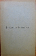 Curtis, George William. Burgoyne's Surrender: An Oration delivered on the One Hundredth Anniversary of the Event, October 17, 1877, at Schuylerville, N. Y.