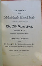 Load image into Gallery viewer, Cady, Henry. Catalogue of the Schoharie County Historical Society giving list of articles shown in its museum at The Old Stone Fort of Schoharie, N. Y.