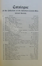 Load image into Gallery viewer, Cady, Henry. Catalogue of the Schoharie County Historical Society giving list of articles shown in its museum at The Old Stone Fort of Schoharie, N. Y.