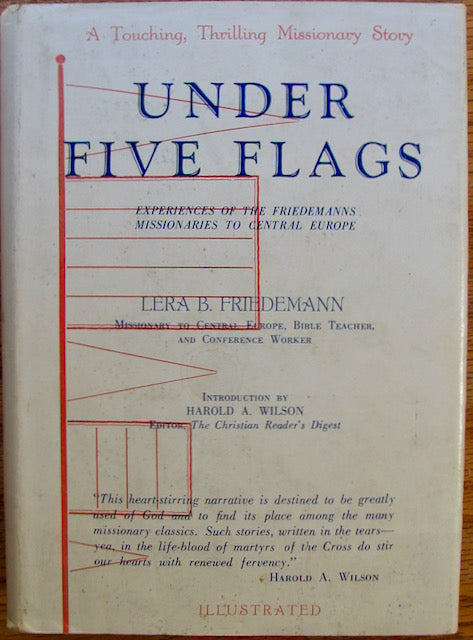 Friedemann, Lera B. Under Five Flags: Experiences of the Friedemanns Missionaries to Central Europe