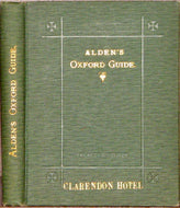 Alden, Edward C. Alden's Oxford Guide with Key-Plan of the University and City, and numerous illustrations