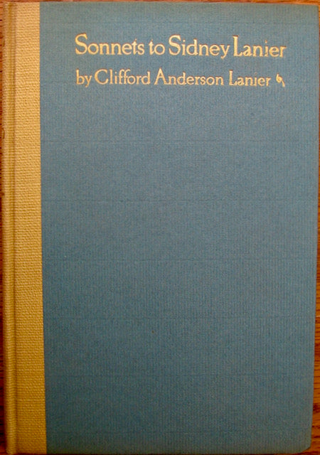 Sonnets to Sidney Lanier And Other Lyrics; Edited, with an Introduction, by Edward Howard Griggs
