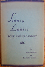 Load image into Gallery viewer, Webb, Richard. Sidney Lanier: Poet and Prosodist [signed with additional ALS]
