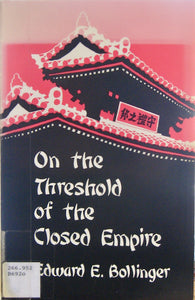 Bollinger, Edward E. On the Threshold of the Closed Empire: Mid-19th Century Missions in Okinawa