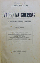 Load image into Gallery viewer, Pellegrini, Battista. Verso La Guerra? Il Dissidio fra L&#39;Italia e L&#39;Austria