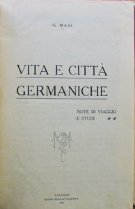 Masi, G. Vita e Citta Germaniche. Note di viaggio e studi.