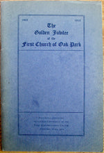 Load image into Gallery viewer, 1863-1913 The Golden Jubilee of the First Church of Oak Park, Illinois