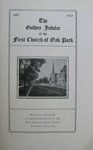 1863-1913 The Golden Jubilee of the First Church of Oak Park, Illinois