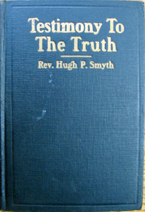 Smyth, Hugh P. Testimony to the Truth