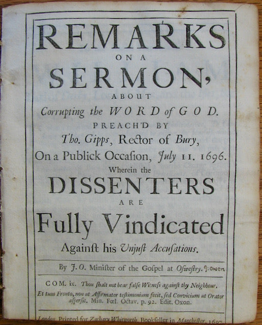 Owen, James. Remarks on a Sermon, about Corrupting the Word of God. Preach'd by Tho. Gipps...Wherein the Dissenters are Fully Vindicated Against his Unjust Accusations