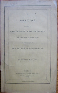 Ellis. An Oration delivered at Charlestown, Massachusetts, in Commemoration of The Battle of Bunker Hill (1841)