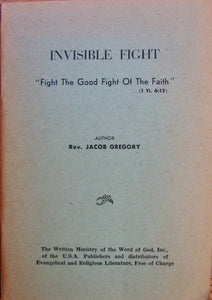 Gregory, Jacob. Invisible Fight: Fight the Good Fight of the Faith