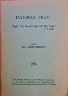 Gregory, Jacob. Invisible Fight: Fight the Good Fight of the Faith
