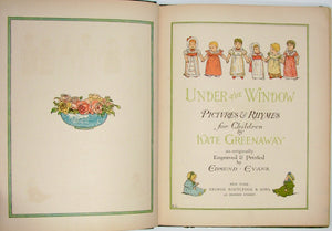 Greenaway, Kate. Under the Window: Pictures & Rhymes for Children; By Kate Greenaway as originally Engraved & Printed by Edmund Evans