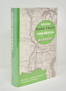 McDermott, John Francis. Before Mark Twain: A Sampler of Old, Old Times on the Mississippi