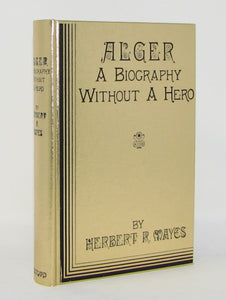 Mayes, Herbert R. Alger: A Biography Without A Hero (Westgard Limited Edition)