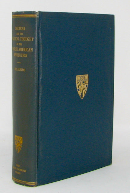 Belaunde, Victor Andrés. Bolivar and the Political Thought of the Spanish American Revolution