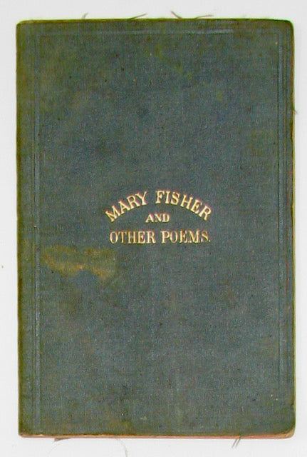 Mary Fisher; or the Quaker Maiden and the Grand Turk: with other Poems