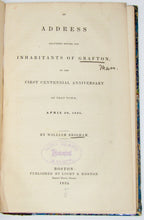 Load image into Gallery viewer, Brigham, William. An Address delivered before the Inhabitants of Grafton, on the First Centennial Anniversary of that Town, April 29, 1835