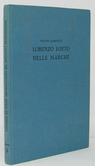 Zampetti, Pietro. Lorenzo Lotto Nelle Marche: Collana di studi archeologici ed artistici marchigiani, III.