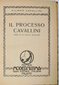 Cavallini, Filippo. Il Processo Cavallini, Storia di un delitto giudiziario