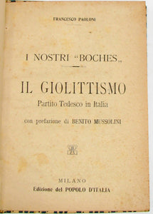 Paolini, I Nostri Boches. Il Giolittismo Partito Tedesco in Italia, con prefazione di Benito Mussolini