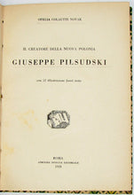 Load image into Gallery viewer, Novak.  Il Creatore della nuova Polonia, Giuseppe Pilsudski, con 22 illustrazioni fuori testo