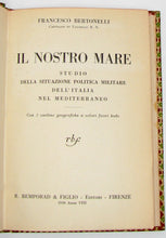 Load image into Gallery viewer, Bertonelli. Il Nostro Mare studio della situazione politica militare dell&#39;Italia nel Mediterraneo
