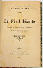 Load image into Gallery viewer, Charny. Le Peril Jesuite, Enquete sur l&#39;activite de la Compagnie de Jesus depuis l&#39;armistice