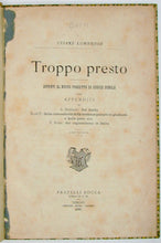 Load image into Gallery viewer, Lombroso, Cesare. Troppo Presto : Appunti al nuovo progetto di Codice Penale, con appendici