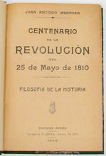 Load image into Gallery viewer, Mendoza.  Centenario de la Revolucion del 25 de Mayo de 1810. Filosofia de la Historia