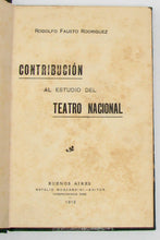Load image into Gallery viewer, Rodriguez, Rodolfo Fausto. Contribucion al estudio del Teatro Nacional (1912)
