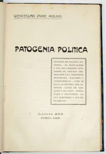 Molins, Wenceslao Jaime. Patogenia Politica [Firmado por el autor]