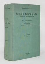 Load image into Gallery viewer, Manual de Historia de Cuba (Economica, Social y Politica) Con mapas 1938 primera edición
