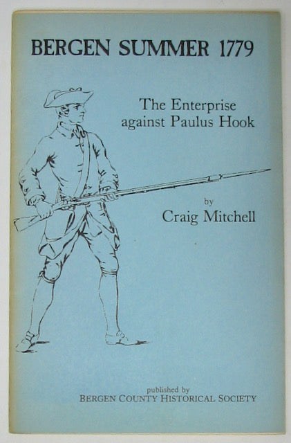 Mitchell, Craig. Bergen Summer 1779: The Enterprise against Paulus Hook