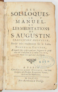 St. Augustin. Les Soliloques, Le Manuel, et Les Meditations de S. Augustin