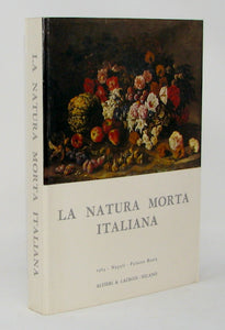 La Natura Morta Italiana: Catalogo della Mostra, Napoli - Zurigo - Rotterdam, ottobre 1964-marzo 1965