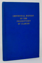 Load image into Gallery viewer, Fraser. A History of the Presbytery of Clarion of the Presbyterian Church of the United States of America
